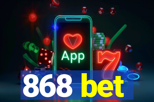 868 bet